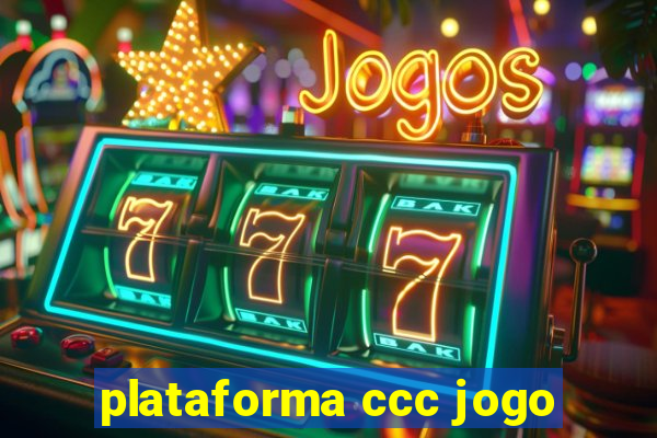 plataforma ccc jogo